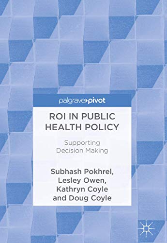 Stock image for ROI in Public Health Policy: Supporting Decision Making for sale by Lucky's Textbooks