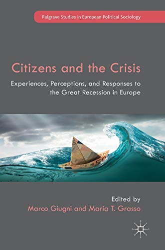 Beispielbild fr Citizens and the Crisis: Experiences, Perceptions, and Responses to the Great Recession in Europe zum Verkauf von Ammareal