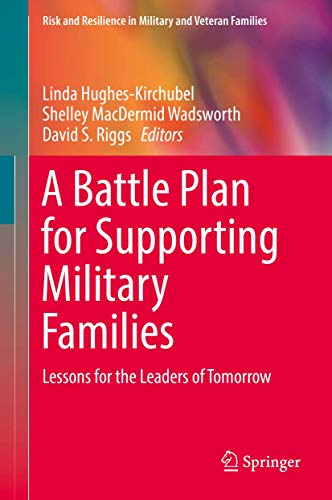 Beispielbild fr A Battle Plan for Supporting Military Families. Lessons for the Leaders of Tomorrow. zum Verkauf von Antiquariat im Hufelandhaus GmbH  vormals Lange & Springer