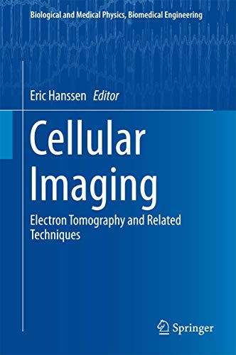 9783319689951: Cellular Imaging: Electron Tomography and Related Techniques (Biological and Medical Physics, Biomedical Engineering)