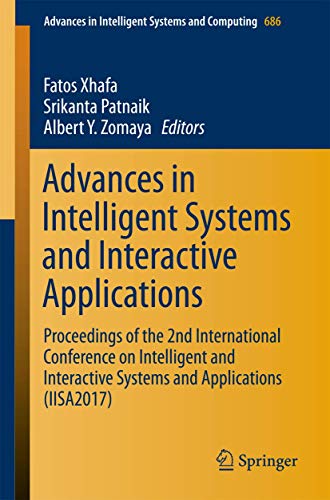 Stock image for Advances in Intelligent Systems and Interactive Applications. Proceedings of the 2nd International Conference on Intelligent and Interactive Systems and Applications (IISA2017). for sale by Antiquariat im Hufelandhaus GmbH  vormals Lange & Springer