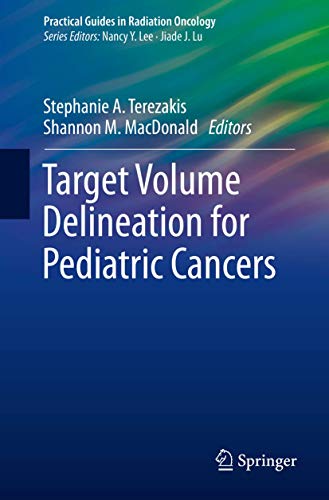 Beispielbild fr Target Volume Delineation for Pediatric Cancers (Practical Guides in Radiation Oncology) [Paperback] Terezakis, Stephanie A. and MacDonald, Shannon M. zum Verkauf von SpringBooks