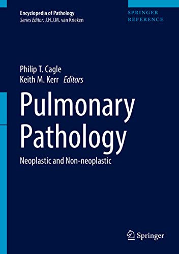 Stock image for Pulmonary Pathology: Neoplastic and Non-Neoplastic (Encyclopedia of Pathology) [Hardcover] Cagle, Philip T. and Kerr, Keith M for sale by SpringBooks