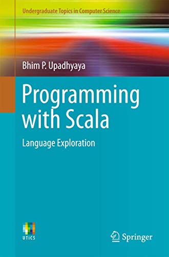 Image d'archives pour Programming with Scala: Language Exploration (Undergraduate Topics in Computer Science) mis en vente par SpringBooks