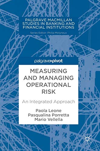 Stock image for Measuring and Managing Operational Risk: An Integrated Approach (Palgrave Macmillan Studies in Banking and Financial Institutions) for sale by Lucky's Textbooks