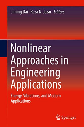 Imagen de archivo de Nonlinear Approaches in Engineering Applications: Energy, Vibrations, and Modern Applications [Hardcover] Dai, Liming and Jazar, Reza N. a la venta por Brook Bookstore
