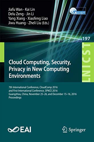 Stock image for Cloud Computing, Security, Privacy in New Computing Environments: 7th International Conference, CloudComp 2016, and First International Conference, . and Telecommunications Engineering, 197) for sale by Lucky's Textbooks