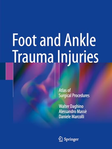 Imagen de archivo de Foot and Ankle Trauma Injuries. Atlas of Surgical Procedures. a la venta por Gast & Hoyer GmbH