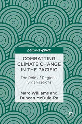 9783319696461: Combatting Climate Change in the Pacific: The Role of Regional Organizations