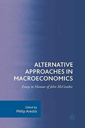 9783319696751: Alternative Approaches in Macroeconomics: Essays in Honour of John McCombie