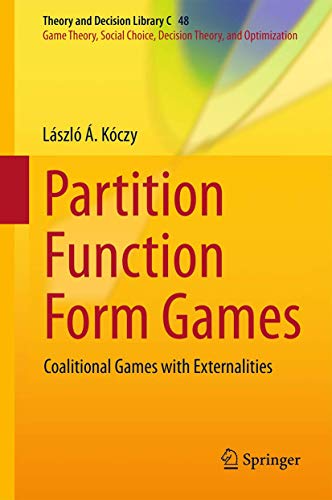 Immagine dell'editore per Partition Function Form Games. Coalitional Games with Externalities. venduto da Universittsbuchhandlung Herta Hold GmbH
