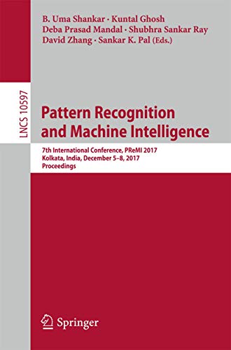 Imagen de archivo de Pattern Recognition and Machine Intelligence: 7th International Conference, PReMI 2017, Kolkata, India, December 5-8, 2017, Proceedings (Image . Vision, Pattern Recognition, and Graphics) a la venta por Lucky's Textbooks