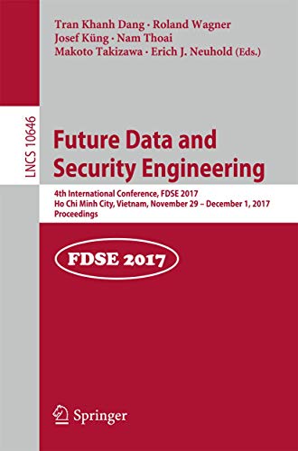 9783319700038: Future Data and Security Engineering: 4th International Conference, FDSE 2017, Ho Chi Minh City, Vietnam, November 29 – December 1, 2017, Proceedings: ... Applications, incl. Internet/Web, and HCI)