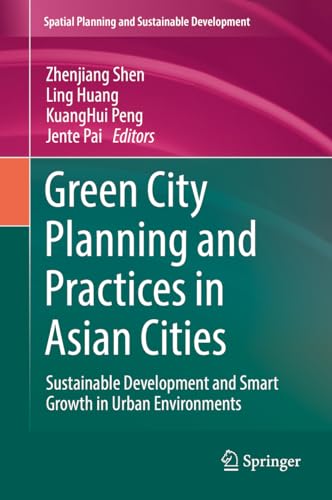 Stock image for Green City Planning and Practices in Asian Cities: Sustainable Development and Smart Growth in Urban Environments (Strategies for Sustainability) [Hardcover] Shen, Zhenjiang; Huang, Ling; Peng, KuangHui and Pai, Jente for sale by Brook Bookstore