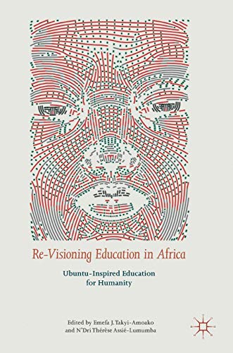 Stock image for Re-Visioning Education in Africa: Ubuntu-Inspired Education for Humanity for sale by Solr Books