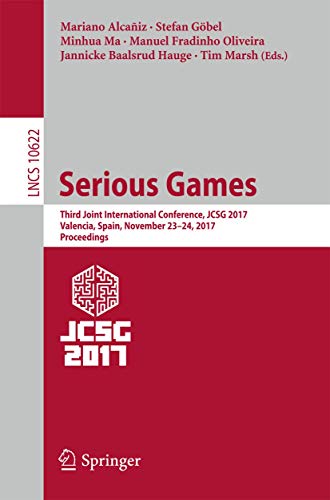 Stock image for Serious Games: Third Joint International Conference, JCSG 2017, Valencia, Spain, November 23-24, 2017, Proceedings: 10622 (Lecture Notes in Computer Science) for sale by Reuseabook