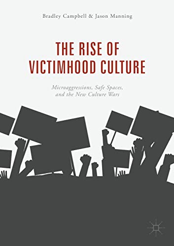 9783319703282: The Rise of Victimhood Culture: Microaggressions, Safe Spaces, and the New Culture Wars