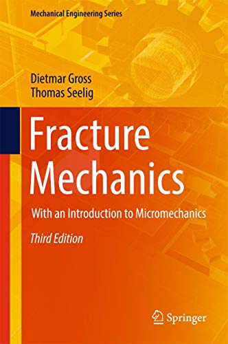 9783319710891: Fracture Mechanics: With an Introduction to Micromechanics (Mechanical Engineering Series)