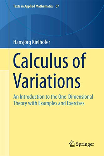 9783319711225: Calculus of Variations: An Introduction to the One-Dimensional Theory with Examples and Exercises: 67 (Texts in Applied Mathematics)