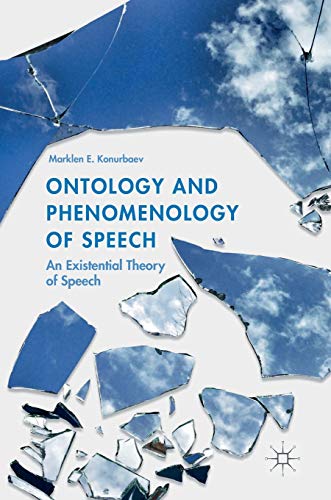 Stock image for Ontology and Phenomenology of Speech: An Existential Theory of Speech for sale by Lucky's Textbooks