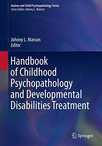 Stock image for Handbook of Childhood Psychopathology and Developmental Disabilities Treatment. for sale by Antiquariat im Hufelandhaus GmbH  vormals Lange & Springer