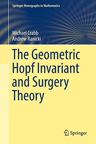 Beispielbild fr The Geometric Hopf Invariant and Surgery Theory (Springer Monographs in Mathematics) zum Verkauf von Open Books
