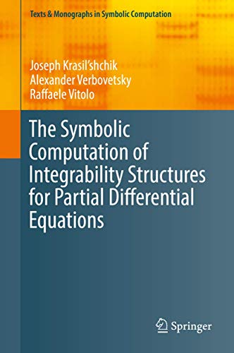Stock image for The Symbolic Computation of Integrability Structures for Partial Differential Equations (Texts & Monographs in Symbolic Computation) for sale by Mispah books