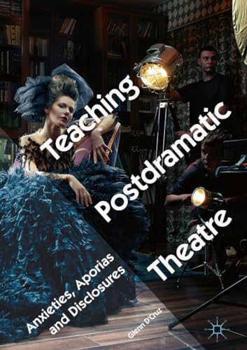 Stock image for Teaching Postdramatic Theatre: Anxieties, Aporias and Disclosures for sale by Phatpocket Limited