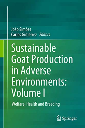 Beispielbild fr Sustainable Goat Production in Adverse Environments: Volume I: Welfare, Health and Breeding zum Verkauf von SpringBooks