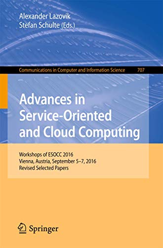 Immagine dell'editore per Advances in Service-Oriented and Cloud Computing: Workshops of ESOCC 2016, Vienna, Austria, September 5-7, 2016, Revised Selected Papers (Communications in Computer and Information Science, 707) venduto da Ria Christie Collections
