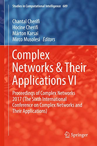 Stock image for Complex Networks & Their Applications VI. Proceedings of Complex Networks 2017. for sale by Antiquariat im Hufelandhaus GmbH  vormals Lange & Springer