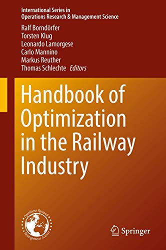 Beispielbild fr Handbook of Optimization in the Railway Industry (International Series in Operations Research & Management Science, Band 1000) zum Verkauf von medimops