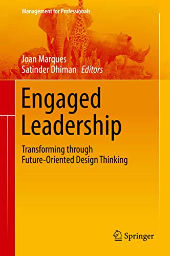 Imagen de archivo de Engaged Leadership: Transforming through Future-Oriented Design Thinking (Management for Professionals) a la venta por Big River Books