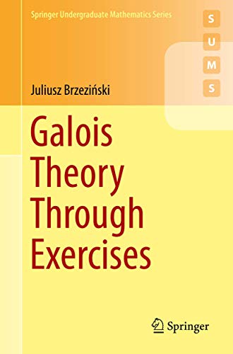 Beispielbild fr Galois Theory Through Exercises zum Verkauf von Blackwell's