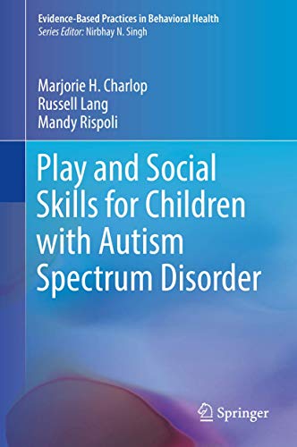 Stock image for Play and Social Skills for Children with Autism Spectrum Disorder (Evidence-Based Practices in Behavioral Health) for sale by HPB-Red