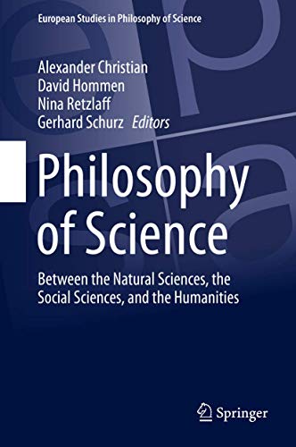 Imagen de archivo de Philosophy of Science. Between the Natural Sciences, the Social Sciences, and the Humanities. a la venta por Antiquariat im Hufelandhaus GmbH  vormals Lange & Springer