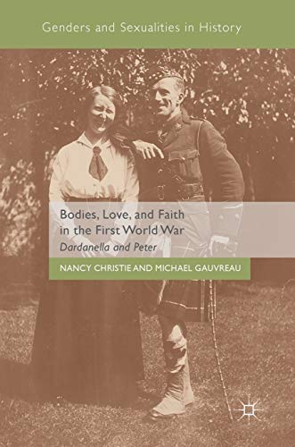 9783319728346: Bodies, Love, and Faith in the First World War: Dardanella and Peter (Genders and Sexualities in History)