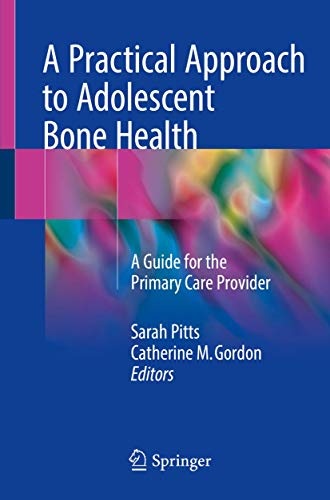 Imagen de archivo de A Practical Approach to Adolescent Bone Health: A Guide for the Primary Care Provider a la venta por Cotswold Rare Books