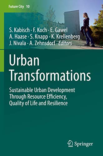 Stock image for Urban Transformations: Sustainable Urban Development Through Resource Efficiency, Quality of Life and Resilience for sale by Revaluation Books