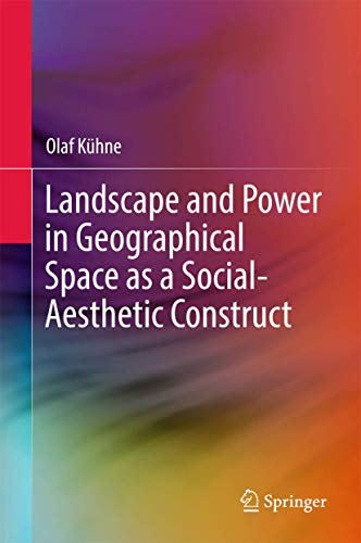 Stock image for Landscape and Power in Geographical Space as a Social-Aesthetic Construct for sale by Basi6 International