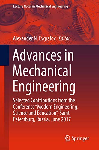 Stock image for Advances in Mechanical Engineering. Selected Contributions from the Conference "Modern Engineering: Science and Education", Saint Petersburg, Russia, June 2017. for sale by Antiquariat im Hufelandhaus GmbH  vormals Lange & Springer