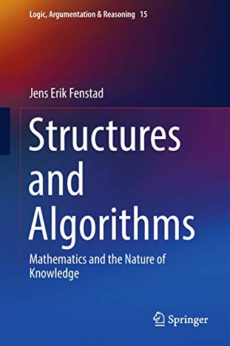 Stock image for Structures and Algorithms Mathematics and the Nature of Knowledge for sale by Michener & Rutledge Booksellers, Inc.