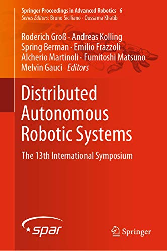 Stock image for Distributed Autonomous Robotic Systems. The 13th International Symposium. for sale by Antiquariat im Hufelandhaus GmbH  vormals Lange & Springer