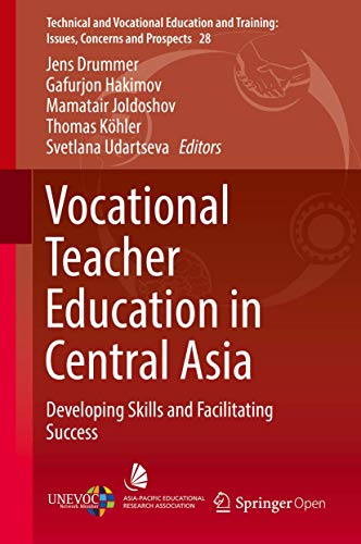 Stock image for Vocational Teacher Education in Central Asia: Developing Skills and Facilitating Success (Technical and Vocational Education and Training: Issues, Concerns and Prospects, 28) for sale by SpringBooks