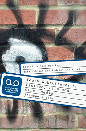 Imagen de archivo de Youth Subcultures in Fiction, Film and Other Media: Teenage Dreams (Palgrave Studies in the History of Subcultures and Popular Music) a la venta por MusicMagpie
