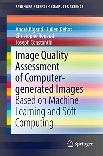 9783319735429: Image Quality Assessment of Computer-generated Images: Based on Machine Learning and Soft Computing (SpringerBriefs in Computer Science)