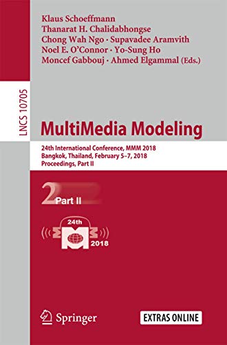 Stock image for Multimedia Modeling: 24th International Conference, Mmm 2018, Bangkok, Thailand, February 5-7, 2018, Proceedings, Part II for sale by Revaluation Books