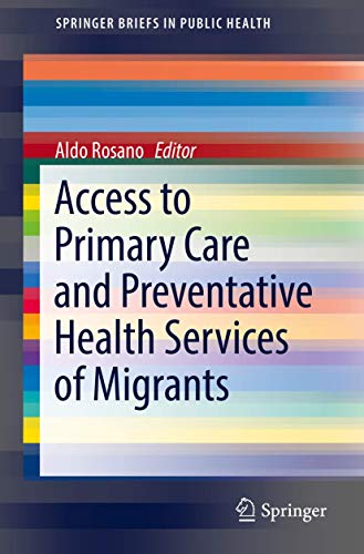 Stock image for Primary Care Access and Preventive Health Services of Migrants for sale by Better World Books