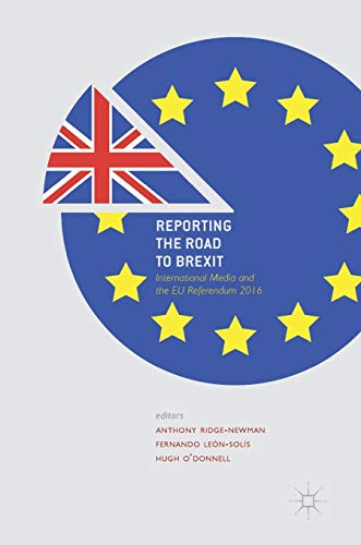 9783319736815: Reporting the Road to Brexit: International Media and the EU Referendum 2016