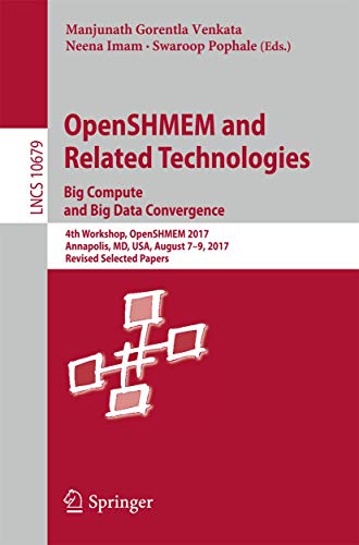 Beispielbild fr OpenSHMEM and Related Technologies. Big Compute and Big Data Convergence: 4th Workshop, OpenSHMEM 2017, Annapolis, MD, USA, August 7-9, 2017, Revised . Papers (Lecture Notes in Computer Science) zum Verkauf von Reuseabook